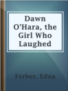 Imagen de portada para Dawn O'Hara, the Girl Who Laughed